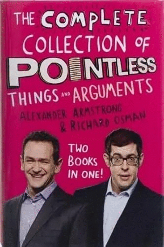 The Complete Collection of Pointless Things and Arguments
