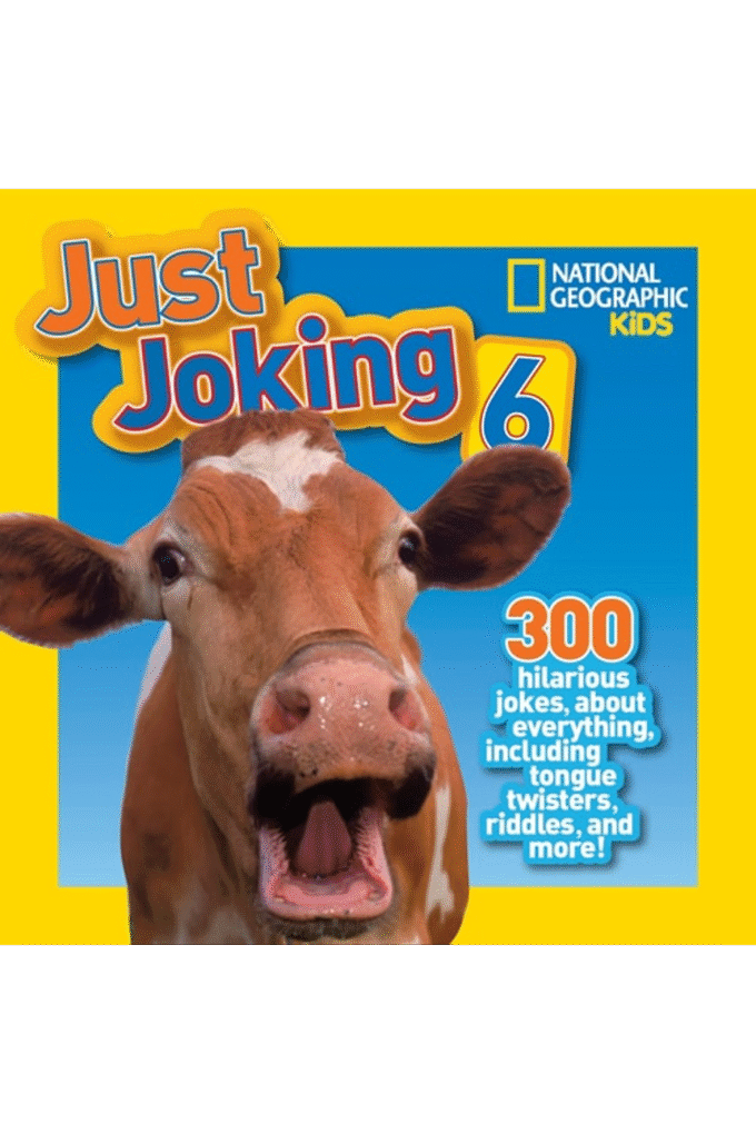 National Geographic Kids Just Joking 6: 300 Hilarious Jokes, about Everything, including Tongue Twisters, Riddles, and More!