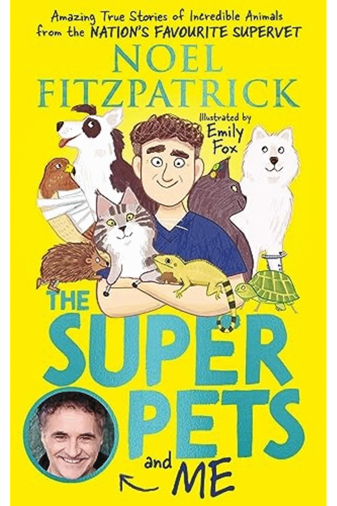 The Superpets (and Me!): Amazing True Stories of Incredible Animals from the Nations Favourite Supervet