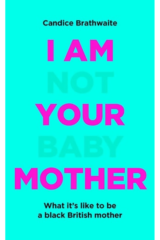I Am Not Your Baby Mother