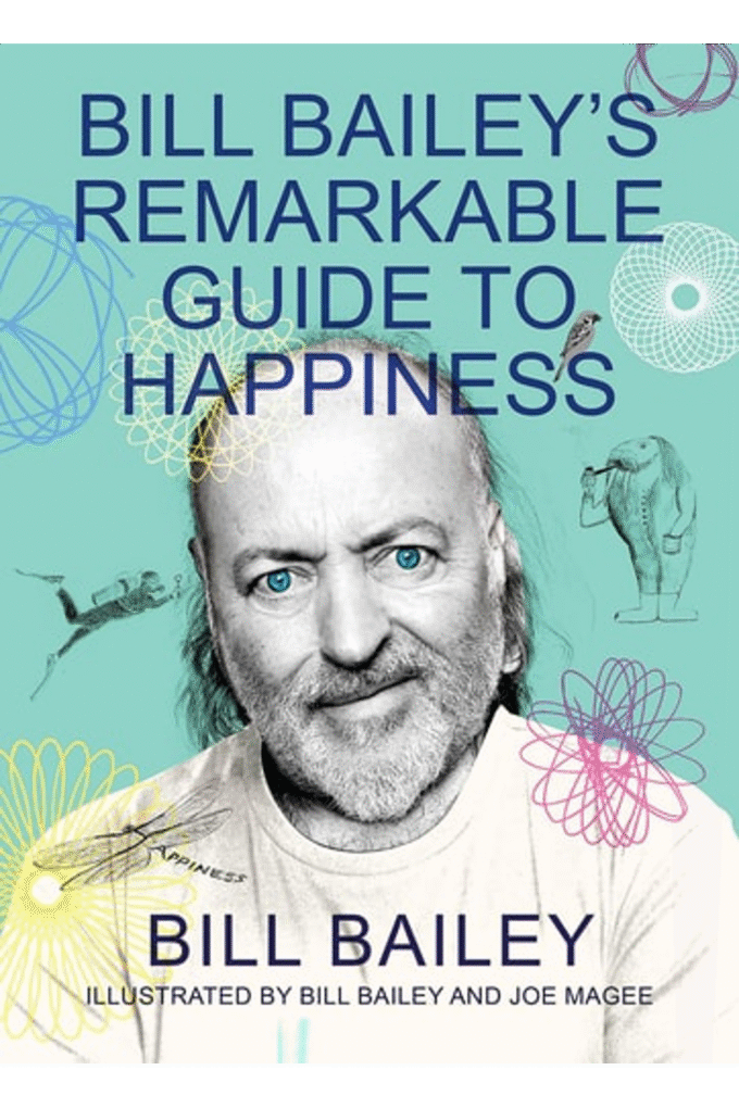 Bill Bailey's Remarkable Guide to Happiness