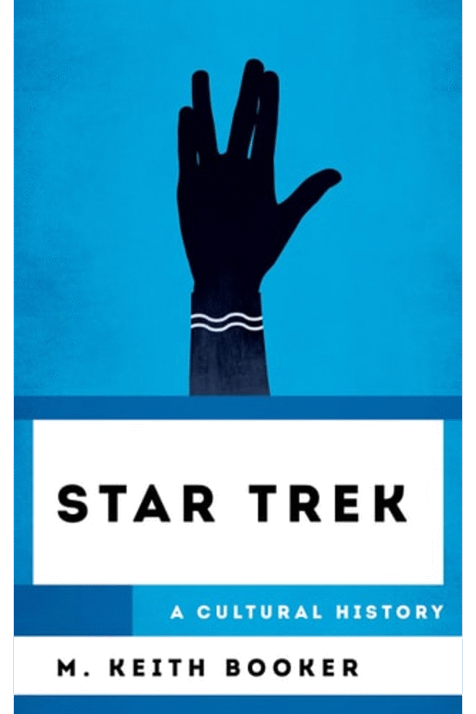 Star Trek: A Cultural History (The Cultural History of Television)