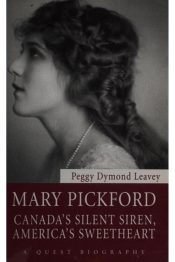 Mary Pickford: Canadas Silent Siren, Americas Sweetheart (Quest Biography, 30)