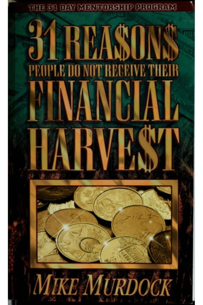 31 Reasons People Don't Receive Their Financial Harvest