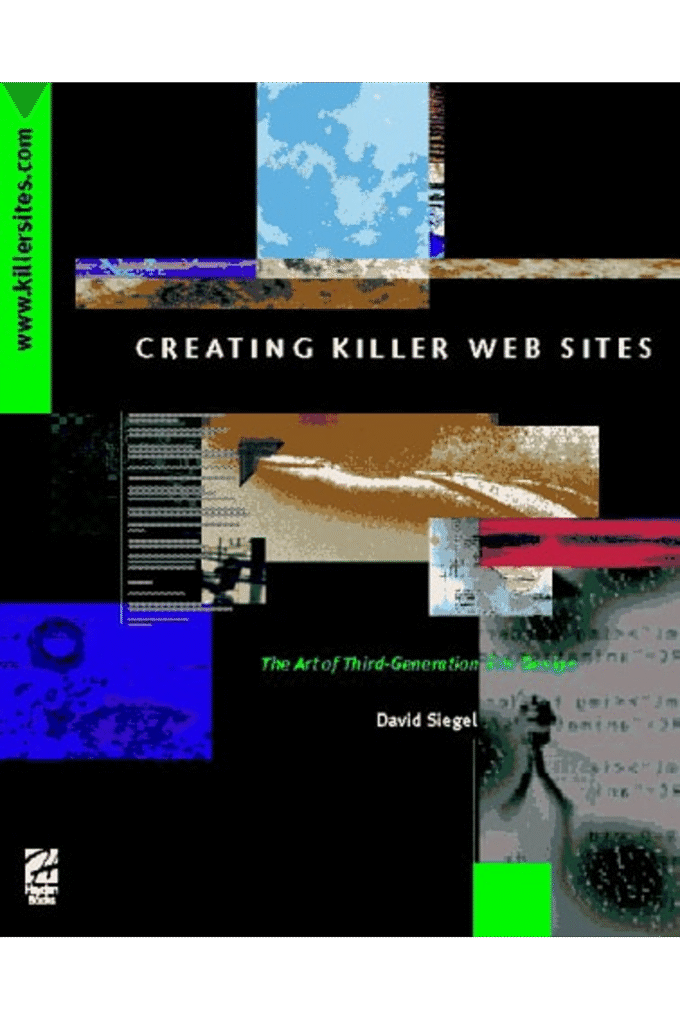Creating Killer Web Sites: The Art of Third-Generation Site Design