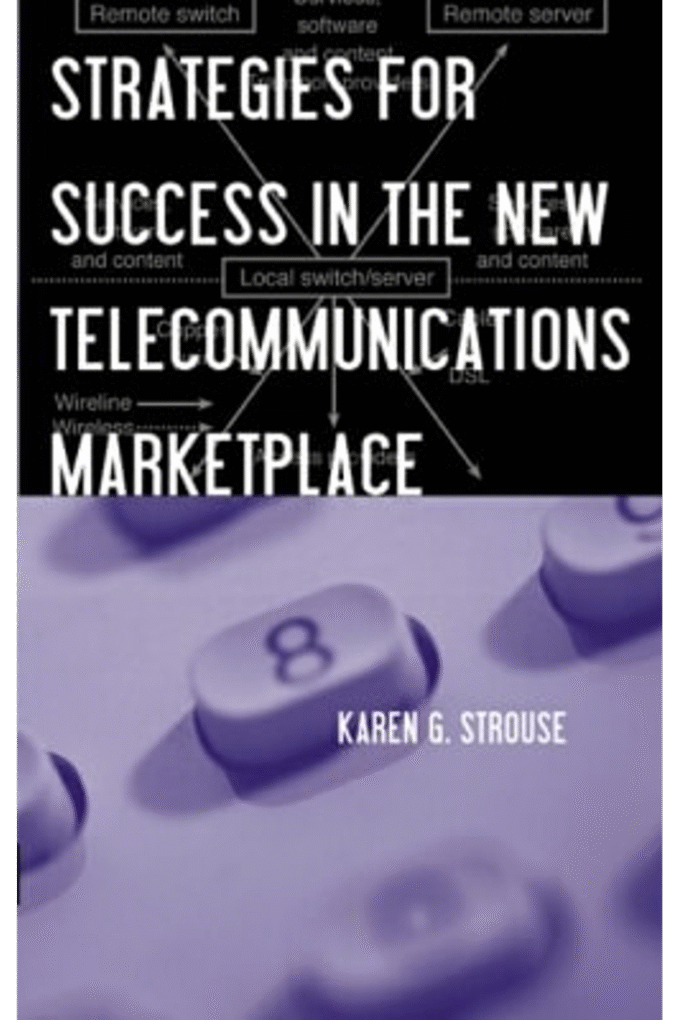 Strategies for Success in the New Telecommunications Marketplace (Artech House Telecommunications Library)
