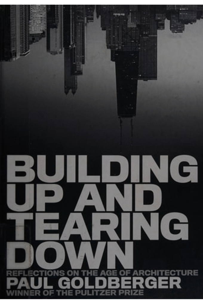Building Up and Tearing Down: Reflections on the Age of Architecture