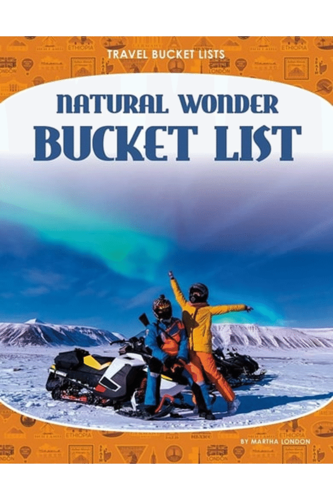 Natural Wonder Bucket List (Travel Bucket Lists)