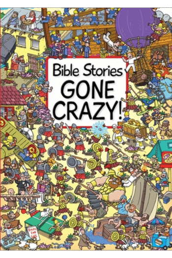 Bible Stories Gone Crazy!