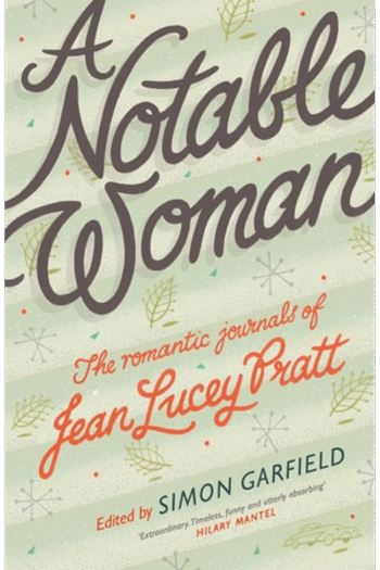 A Notable Woman: The Romantic Journals of Jean Lucey Pratt