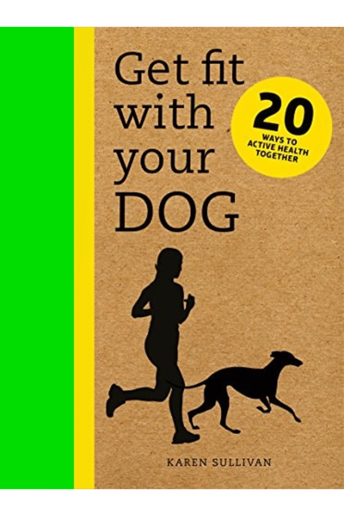 Get Fit with Your Dog: 20 Ways to Active Health Together