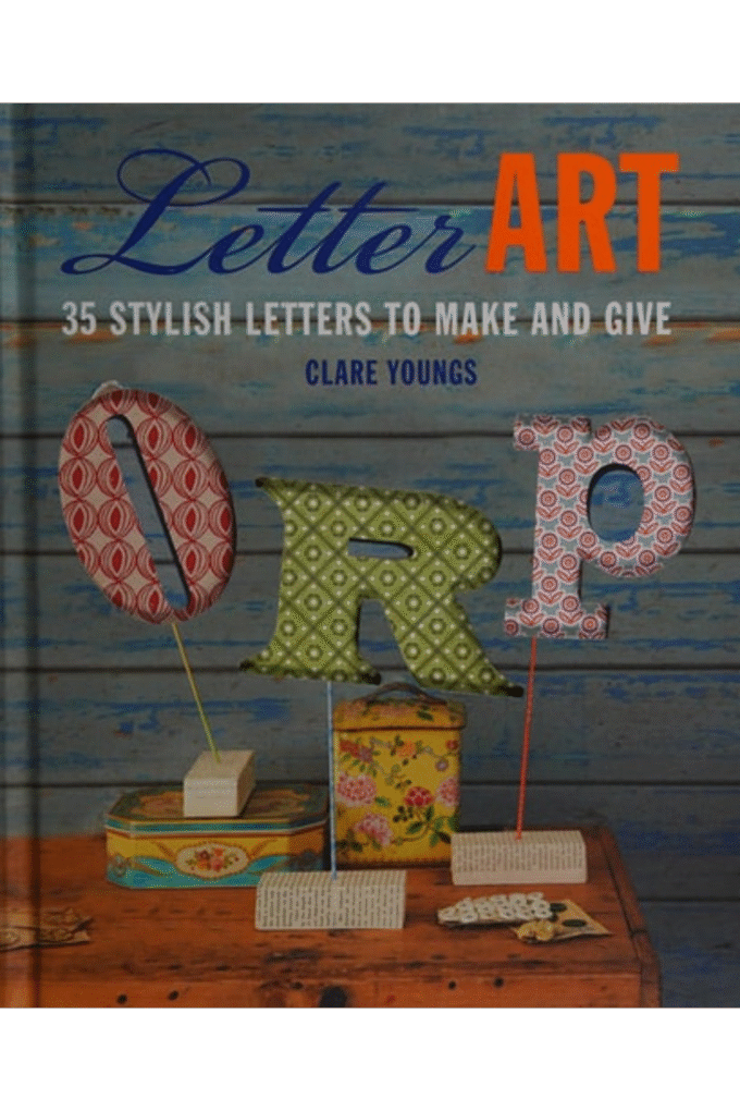 Letter Art: 35 stylish letters to make and give
