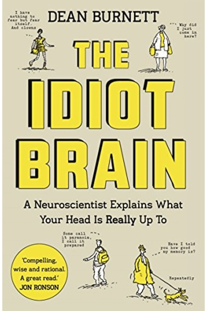 The Idiot Brain