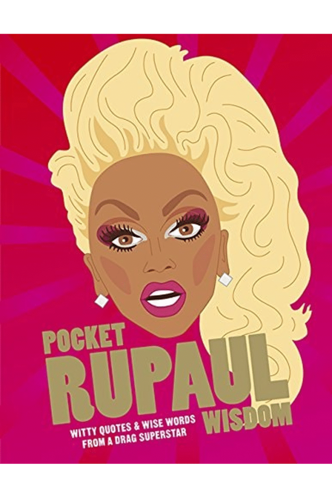 Pocket RuPaul Wisdom: Witty quotes and wise words from a drag superstar