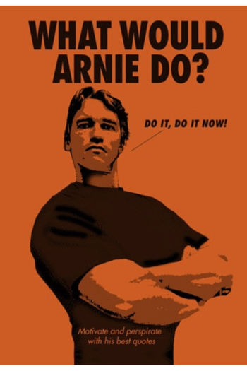 What Would Arnie Do?: Motivate and Perspirate with His Best Quotes