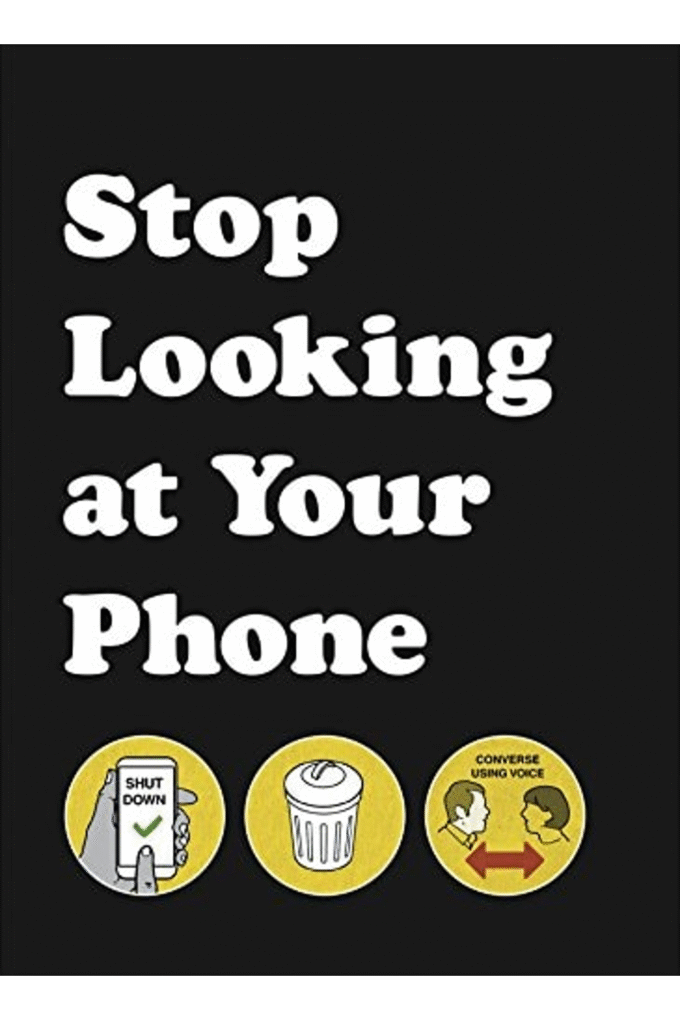 Stop Looking At Your Phone