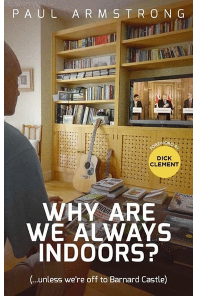 Why Are We Always Indoors?: ( . . . Unless We're Off to Barnard Castle)