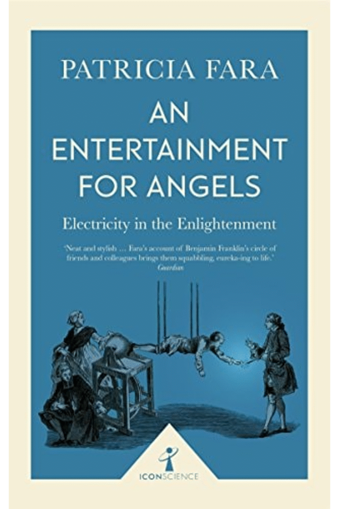 An Entertainment for Angels (Icon Science): Electricity in the Enlightenment [Paperback] [Jun 01, 2017] Patricia Fara