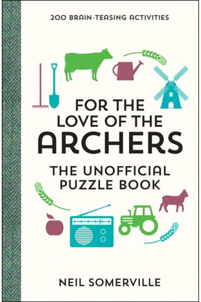 For the Love of The Archers - The Unofficial Puzzle Book: 200 Brain-Teasing Activities, from Crosswords to Quizzes