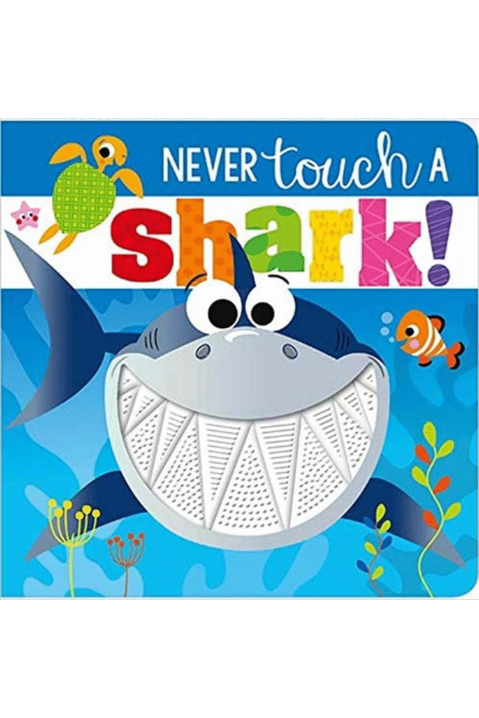 Never Touch a Shark (Touch and Feel)