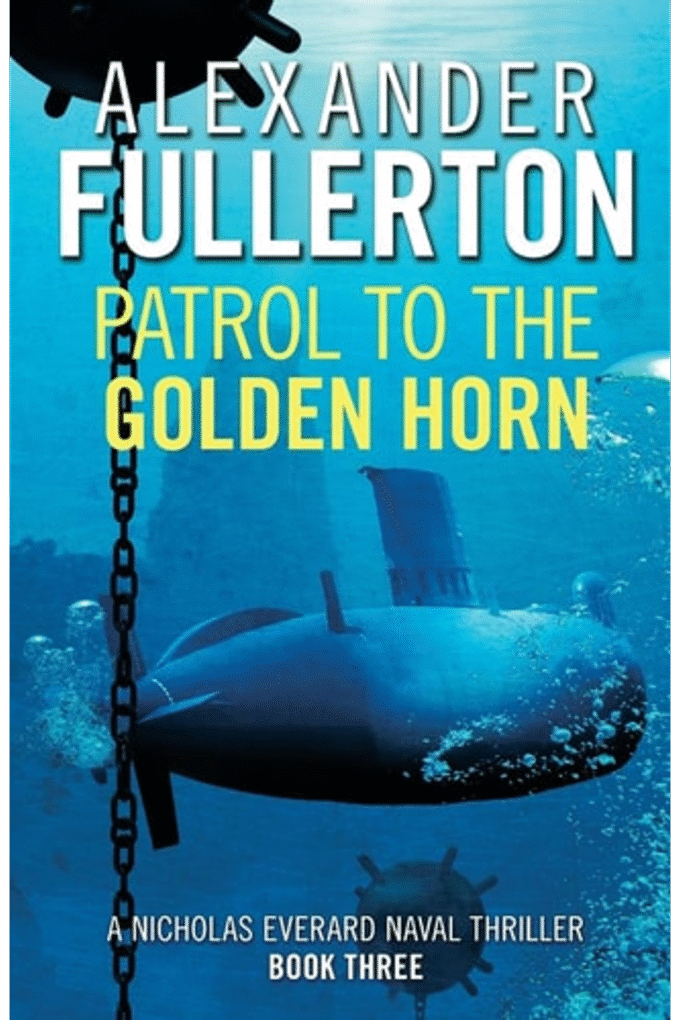 Patrol to the Golden Horn (Nicholas Everard Naval Thrillers)