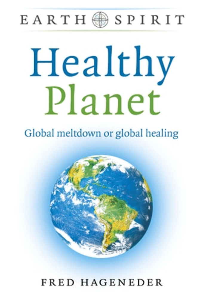 Healthy Planet: Global Meltdown or Global Healing (Earth Spirit)