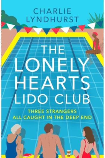 The Lonely Hearts Lido Club: An uplifting read about friendship that will warm your heart