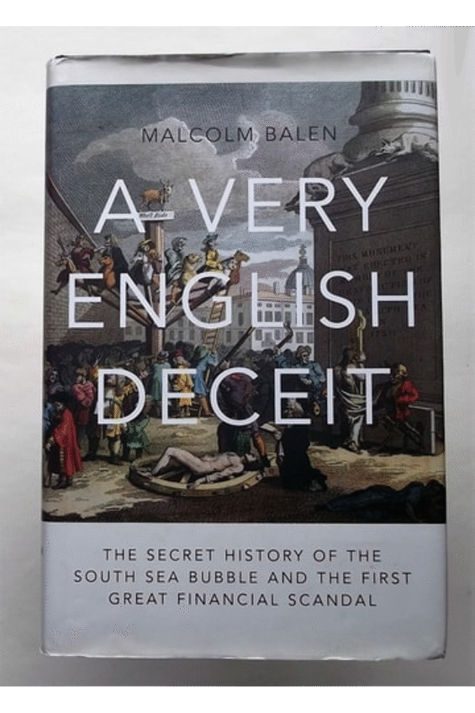 A very English deceit: the secret history of the South Sea Bubble and the first great financial scandal