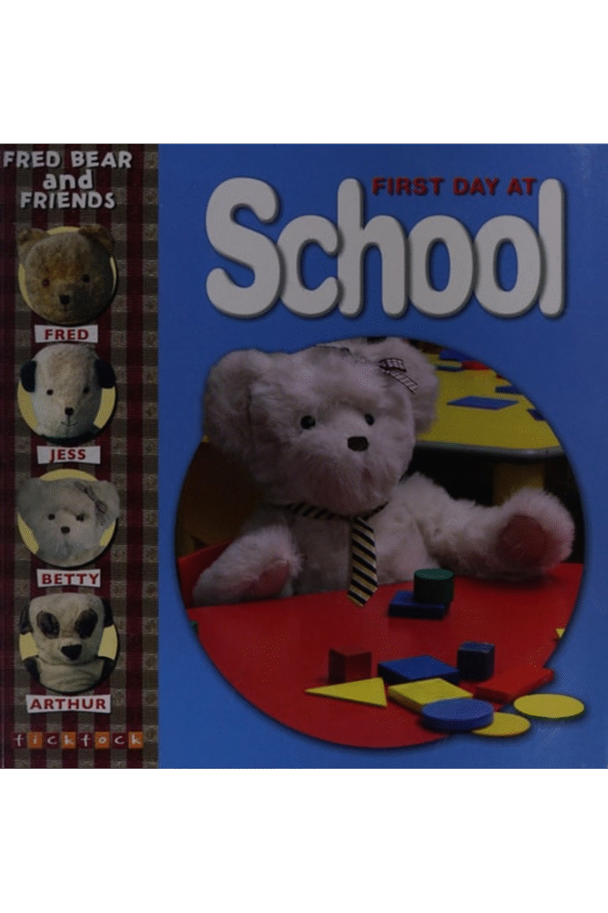 First Day at School (Fred Bear and Friends)