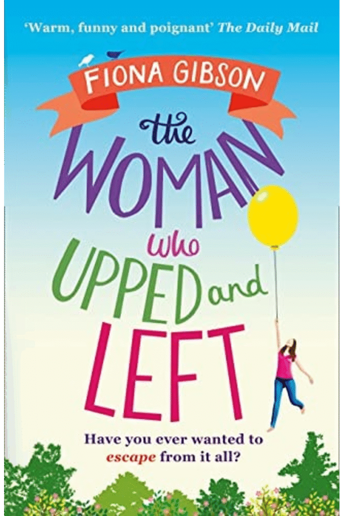The Woman Who Upped and Left: A laugh-out-loud read that will put a spring in your step!