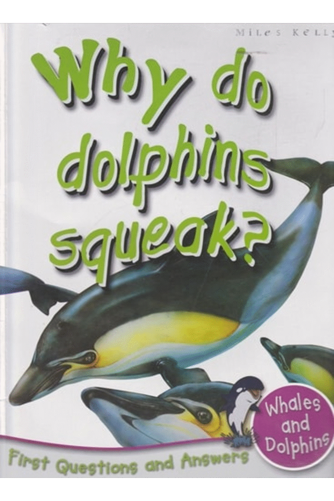 Whales And Dolphins: Why Do Dolphins Squeak? (First Questions And Answers)