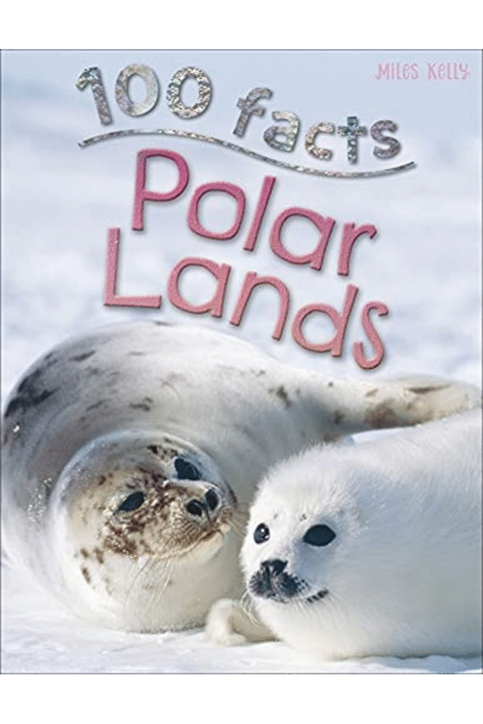 100 Facts Polar Lands- Arctic, Antarctic, Polar Bears, Educational Projects, Fun Activities, Quizzes and More!