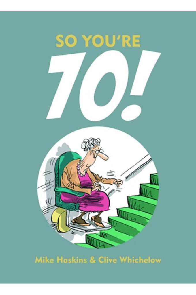 So You're 70!