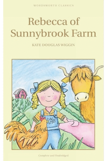 Rebecca of Sunnybrook Farm (Wordsworth Children's Classics)