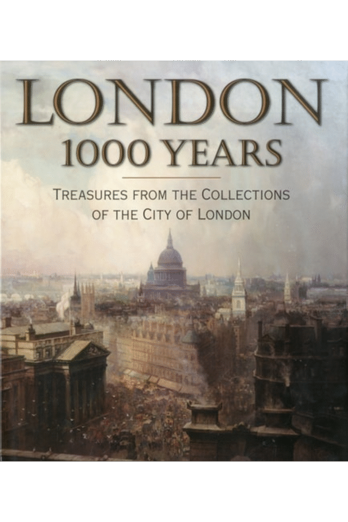 London 1000 Years: Treasures from the Collections of the City of London