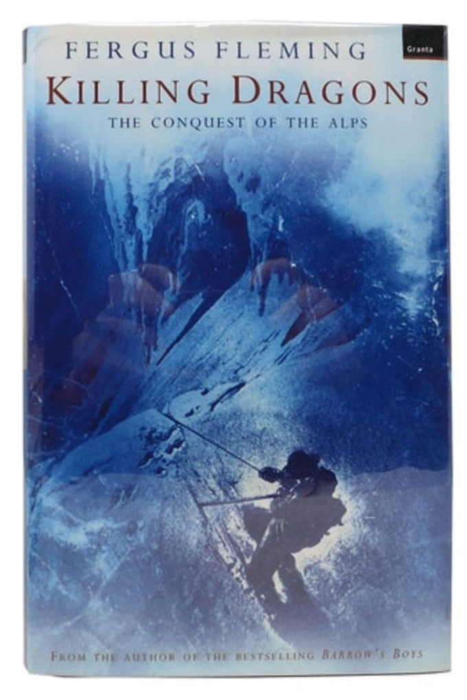 KILLING DRAGONS: THE CONQUEST OF THE ALPS