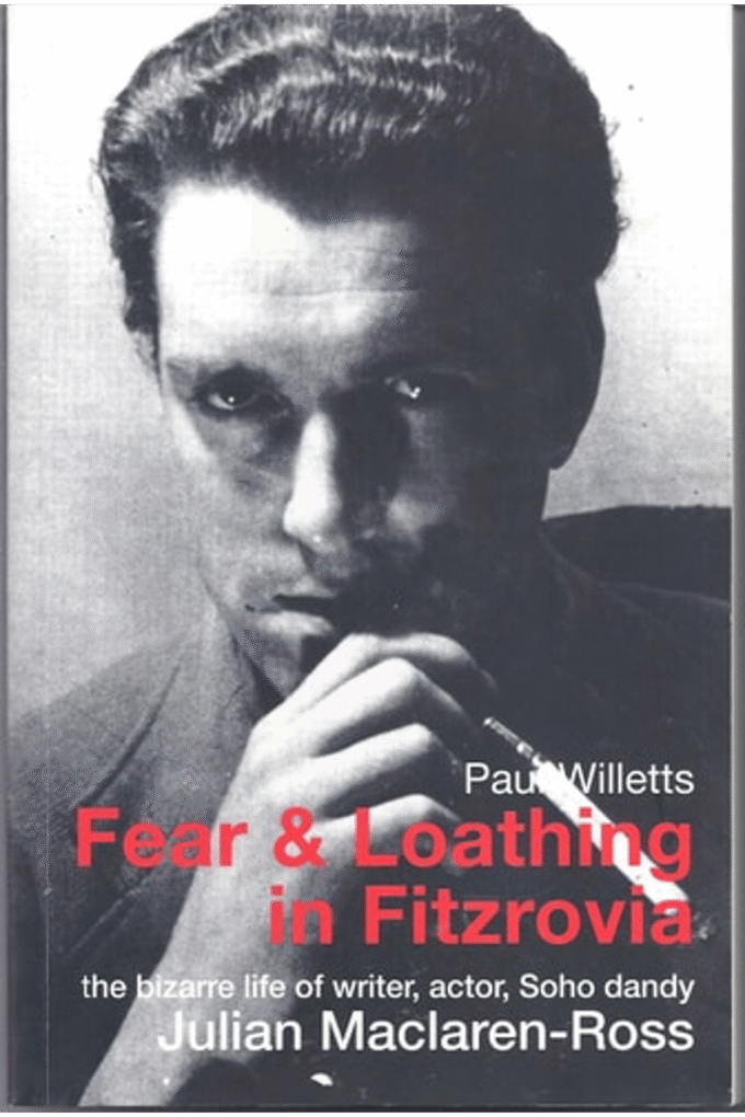 Fear and Loathing in Fitzrovia : The Strange Lives of Julian MacLaren-Ross