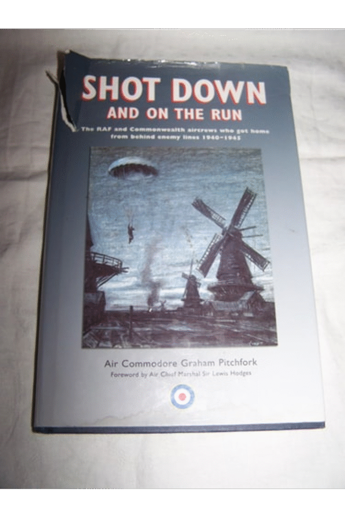Shot Down and on the Run : The Raf and Commonwealth Aircrews Who Got Home from Behind Enemy Lines, 1940-1945