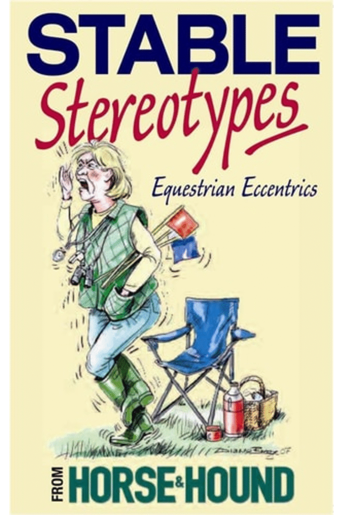 Stable Stereotypes: Equestrian Eccentrics Immortalised in <i>Horse and Hound</i>