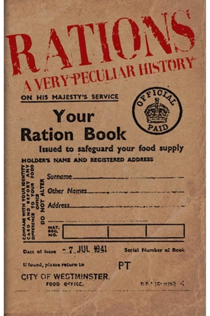 Rations: A Very Peculiar History