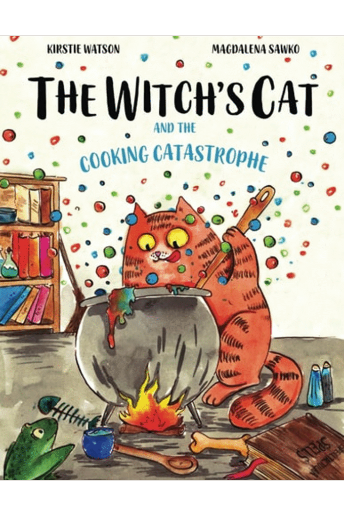 The Witch's Cat and The Cooking Catastrophe: A fantastical tale of magic, mischief and mishap!