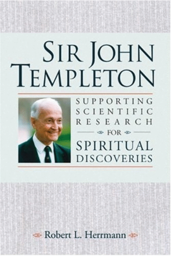 Sir John Templeton: Supporting Scientific Research For Spiritual Discoveries