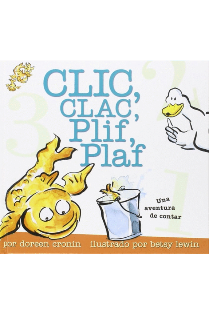Clic, Clac, Plif, Plaf / Click, Clack, Splish, Splash: Una Aventura de Contar / A Counting Adventure (Spanish Edition)
