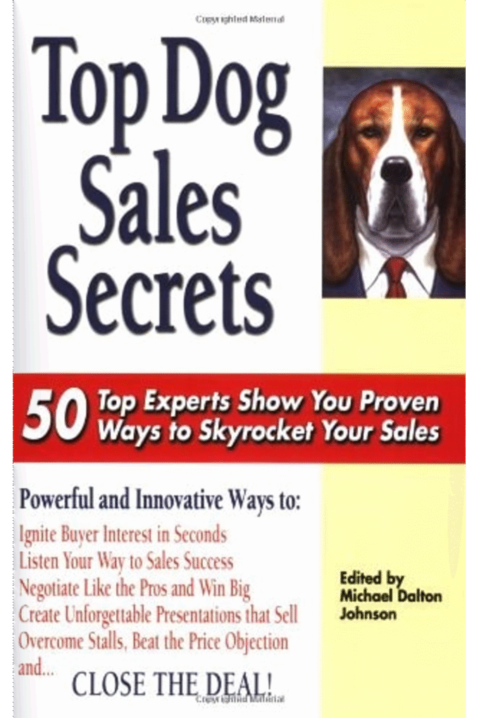 Top Dog Sales Secrets: 50 Top Experts Show You Proven Ways to Skyrocket Your Sales