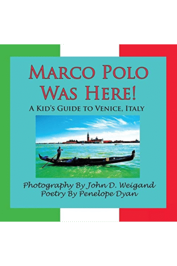 Marco Polo Was Here! a Kid's Guide to Venice, Italy