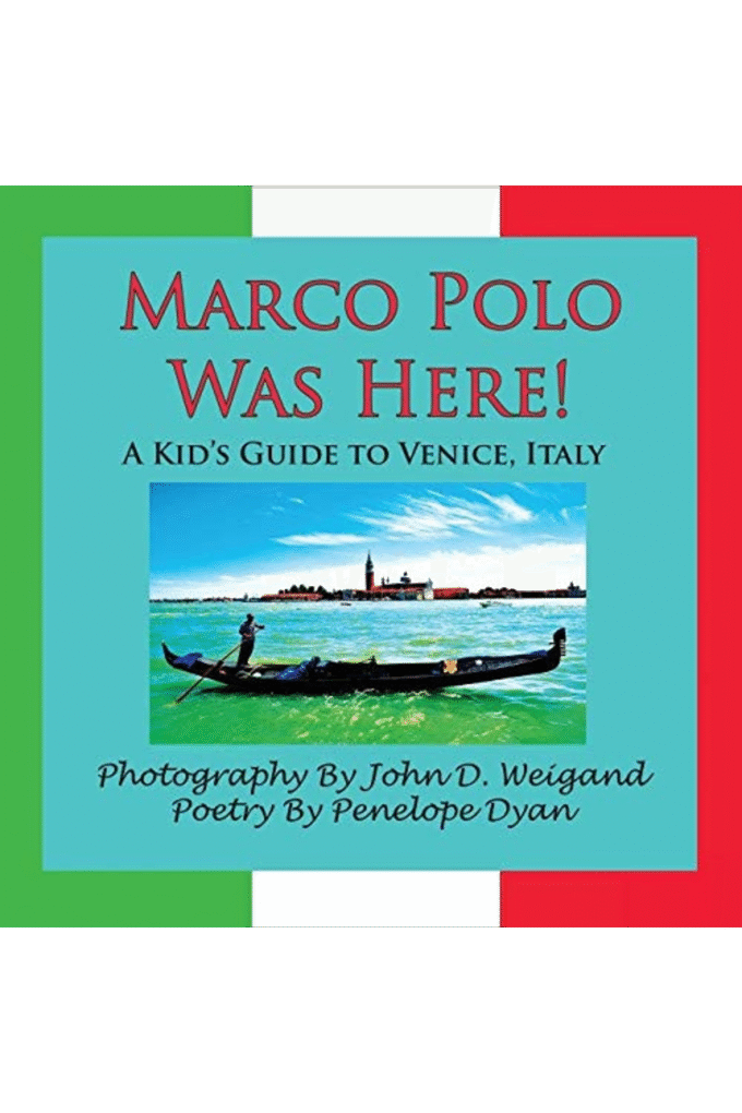 Marco Polo Was Here! a Kid's Guide to Venice, Italy