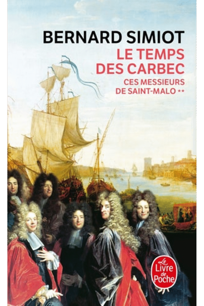 Ces Messieurs de St-Malo T02 Temps Des Carbec (Ldp Litterature) (French Edition)