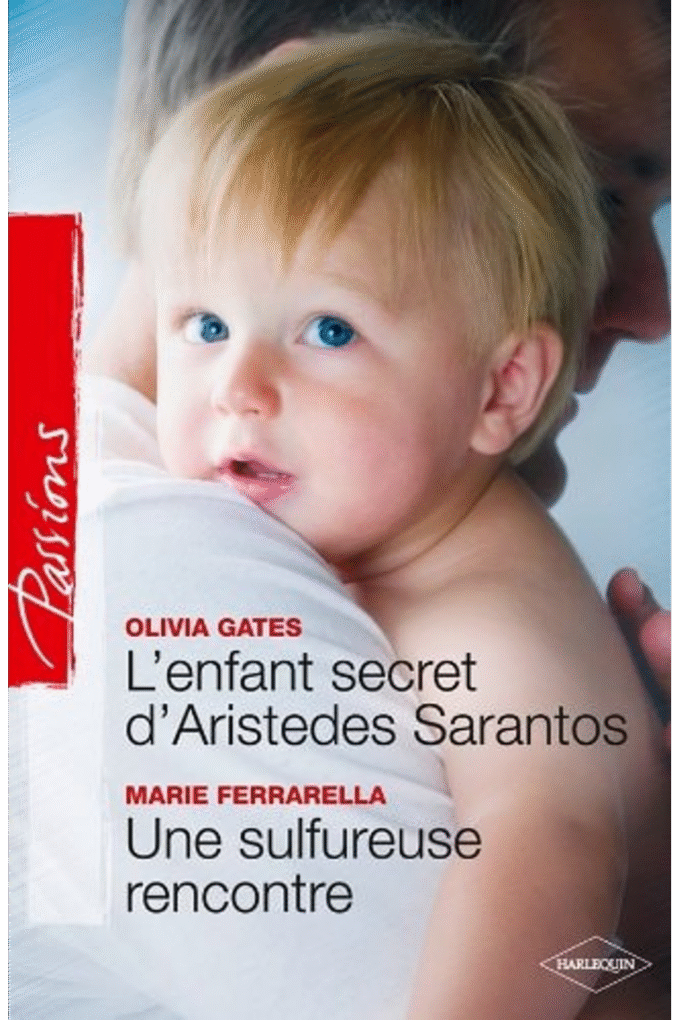 L'enfant secret d'Aristedes Sarantos ; Une sulfureuse rencontre