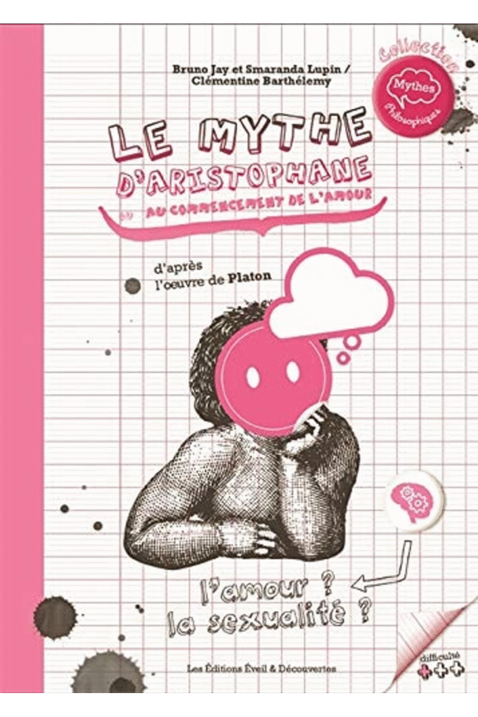 LE MYTHE D'ARISTOPHANE OU AU COMMENCEMENT DE L'AMOUR