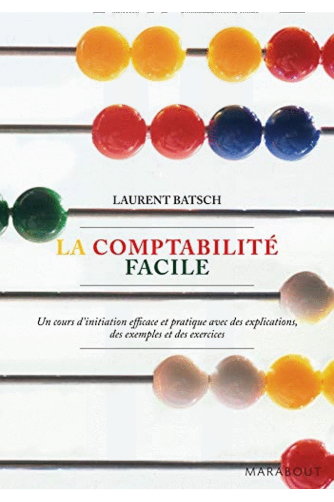 La Comptabilite Facile: Cours D'Initiation ET Pratique (French Edition)